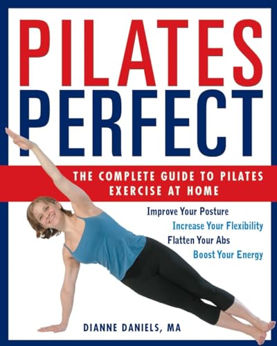 Pilates Perfect: The Complete Guide to Pilates Exercise at Home [Paperback]