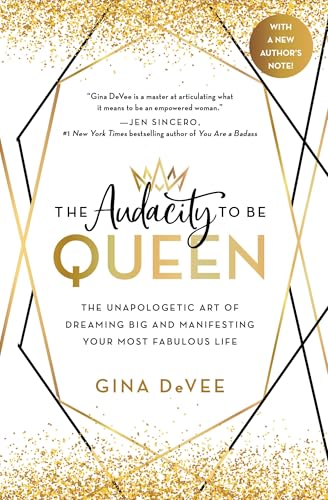 The Audacity to Be Queen: The Unapologetic Art of Dreaming Big and Manifesting Y [Paperback]