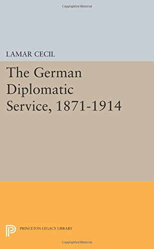 The German Diplomatic Service, 1871-1914 [Paperback]