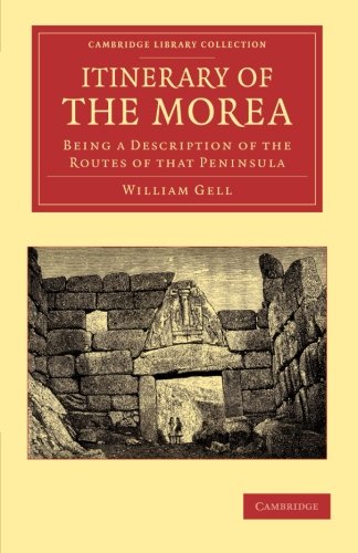 Itinerary of the Morea Being a Description of the Routes of that Peninsula [Paperback]