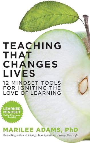 Teaching That Changes Lives: 12 Mindset Tools for Igniting the Love of Learning [Paperback]