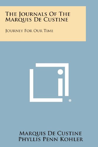 Journals of the Marquis de Custine  Journey for Our Time [Paperback]