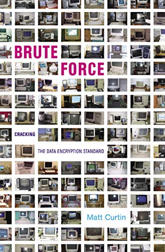 Brute Force: Cracking the Data Encryption Standard [Hardcover]