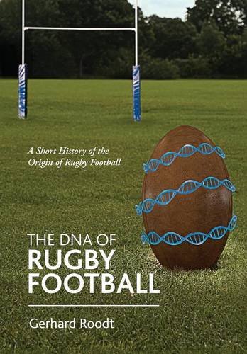 The Dna Of Rugby Football A Short History Of The Origin Of Rugby Football [Hardcover]