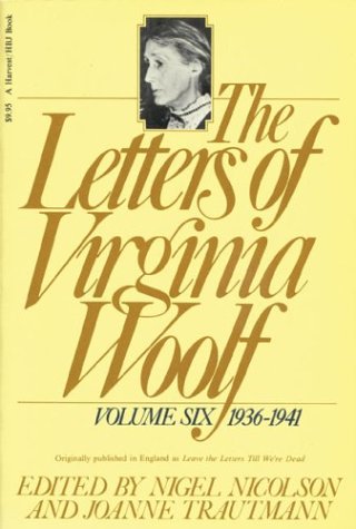 The Letters of Virginia Woolf Vol. 6 (1936-1941) [Paperback]