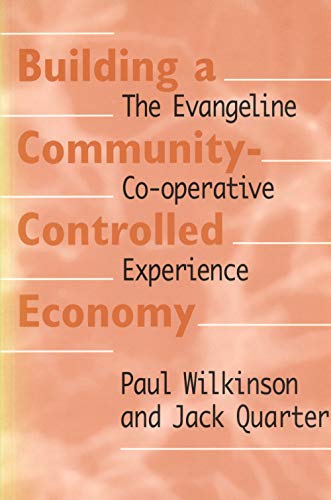 Building A Community-Controlled Economy The Evangeline Co-Operative Experience [Paperback]