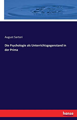 Die Psychologie ALS Unterrichtsgegenstand in der Prima [Paperback]