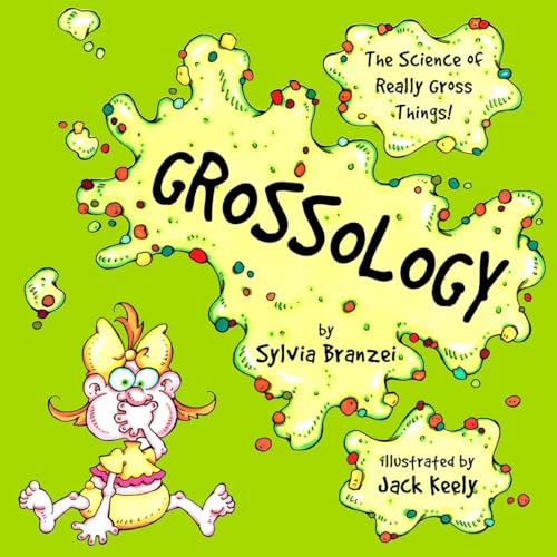 Grossology: The Science of Really Gross Things [Paperback]