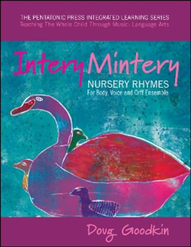 Intery Mintery: Nursery Rhymes for Body, Voice and Orff Ensemble [Paperback]