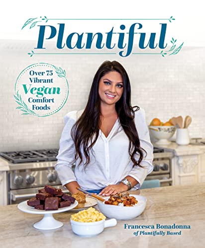 Plantiful: Over 75 Vibrant Vegan Comfort Foods [Hardcover]