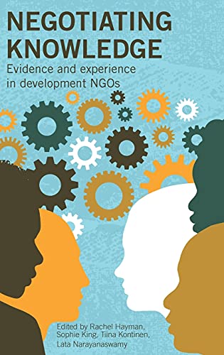 Negotiating Knoledge Evidence and experience in development NGOs [Hardcover]