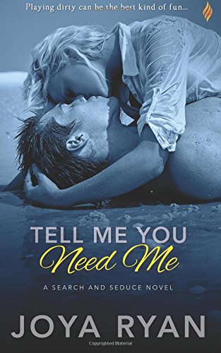 Tell Me You Need Me [Paperback]