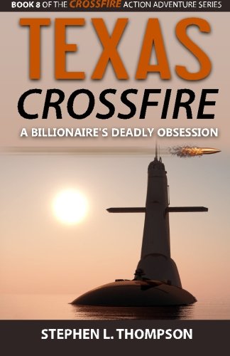 Texas Crossfire  A Billionaire's Deadly Obsession [Paperback]