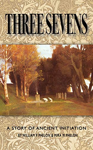 Three Sevens A Story Of Ancient Initiation [Paperback]