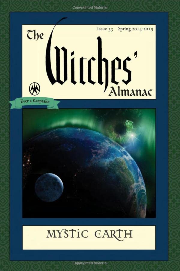 The Witches' Almanac, Issue 33: Spring 2014 - Spring 2015: Mystic Earth [Paperback]