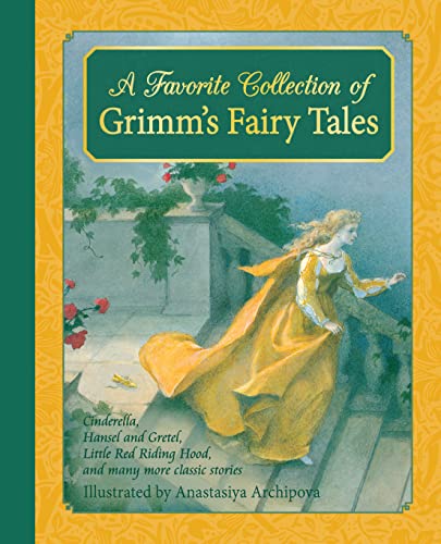 A Favorite Collection of Grimm's Fairy Tales: Cinderella, Little Red Riding Hood [Hardcover]