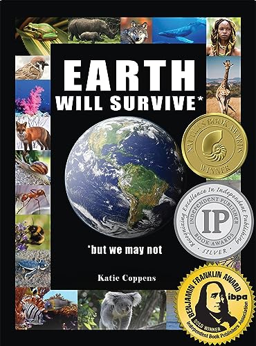 Earth Will Survive: ...but we may not [Hardcover]