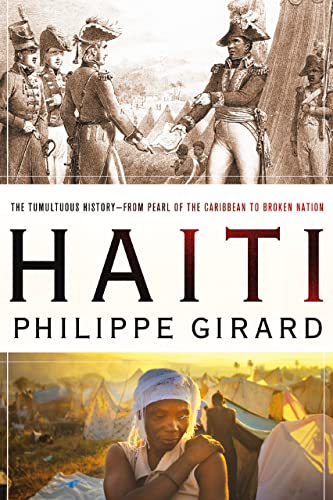 Haiti The Tumultuous History - From Pearl of the Caribbean to Broken Nation Th [Paperback]