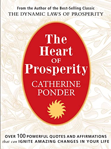 Heart of Prosperity : Over 100 Powerful Quotes and Affirmations That Ignite Amaz [Paperback]