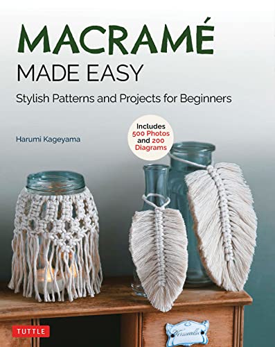 Macrame Made Easy Stylish Patterns and Projects for Beginners (over 500 photos  [Paperback]