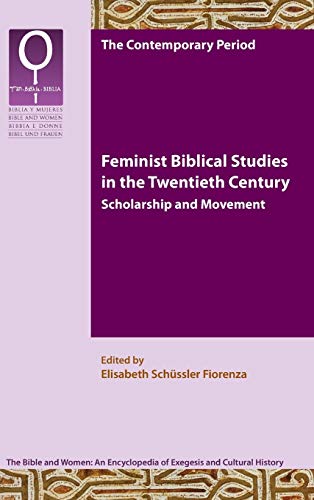 Feminist Bible Studies In The Tentieth Century Scholarship And Movement (bible [Hardcover]