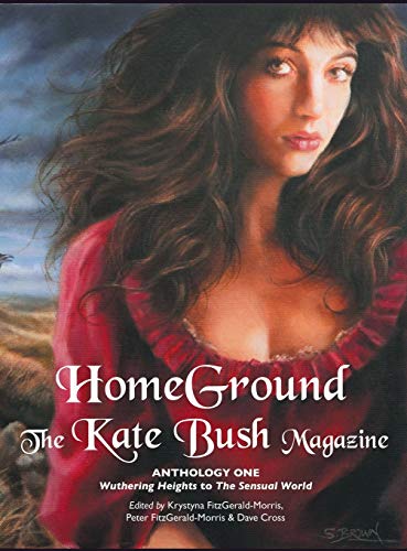 Homeground The Kate Bush Magazine Anthology One 'uthering Heights' To 'the S [Hardcover]