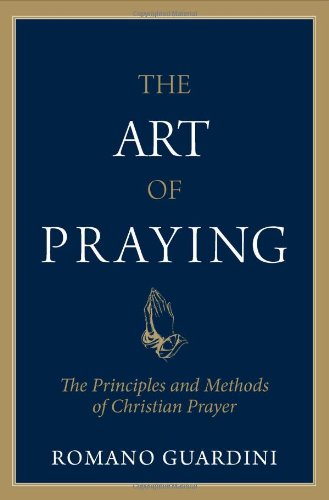 The Art Of Praying The Principles And Methods Of Christian Prayer [Paperback]