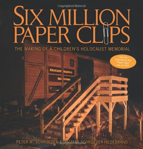 Six Million Paper Clips: The Making Of A Children's Holocaust Memorial [Paperback]