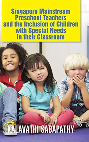 Singapore Mainstream Preschool Teachers and the Inclusion of Children ith Speci [Hardcover]