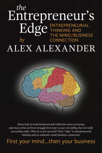 The Entrepreneur's Edge Entrepreneurial Thinking And The Mind/business Connecti [Paperback]