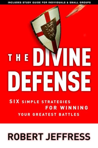 The Divine Defense: Six Simple Strategies for Winning Your Greatest Battles [Paperback]