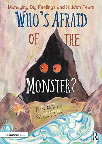 Who's Afraid of the Monster?: A Storybook for Managing Big Feelings and Hidden F [Paperback]