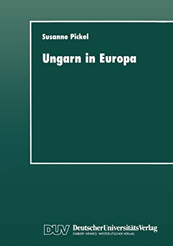 Ungarn in Europa: Demokratisierung durch politischen Dialog? [Paperback]