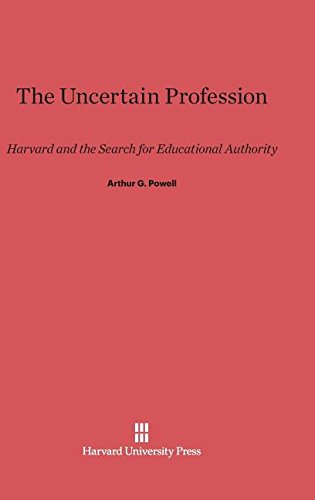 Uncertain Profession  Harvard and the Search for Educational Authority [Hardcover]