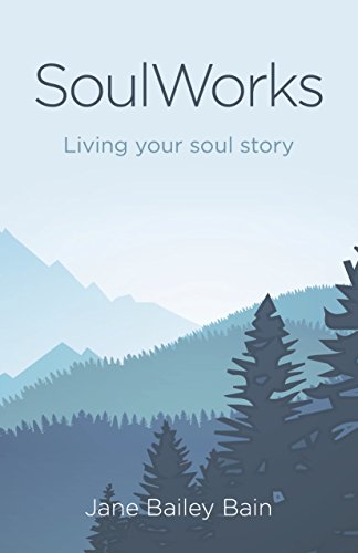 SoulWorks: Living Your Soul Story [Paperback]