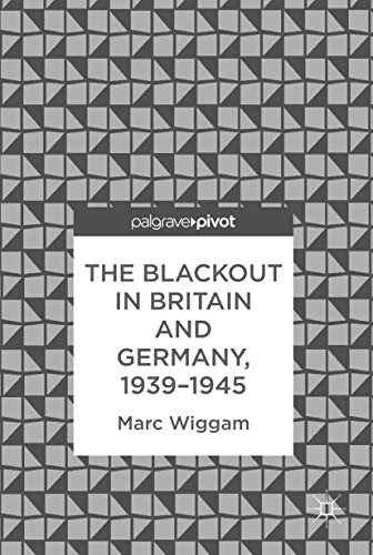 The Blackout in Britain and Germany, 19391945 [Hardcover]