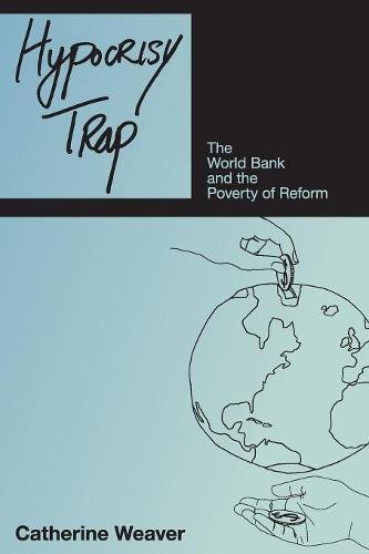 Hypocrisy Trap The World Bank and the Poverty of Reform [Paperback]