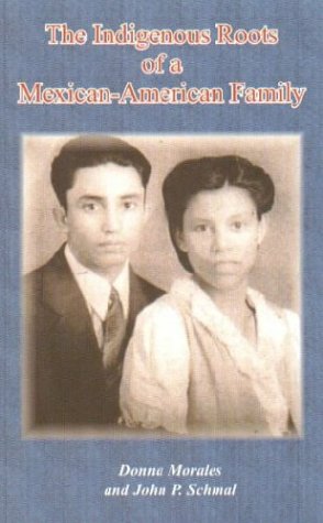 The Indigenous Roots Of A Mexican-American Family [Paperback]