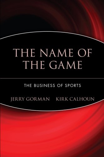 The Name of the Game The Business of Sports [Paperback]