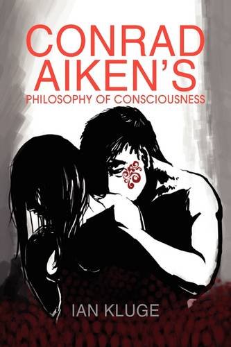 Conrad Aiken's Philosophy of Consciousness [Hardcover]