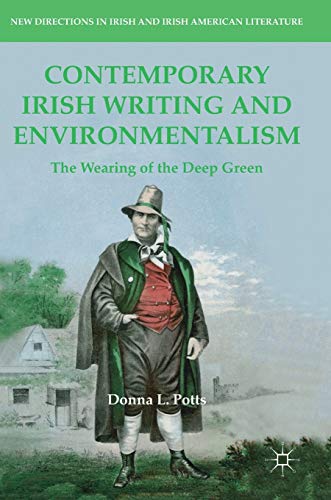 Contemporary Irish Writing and Environmentalism The Wearing of the Deep Green [Hardcover]