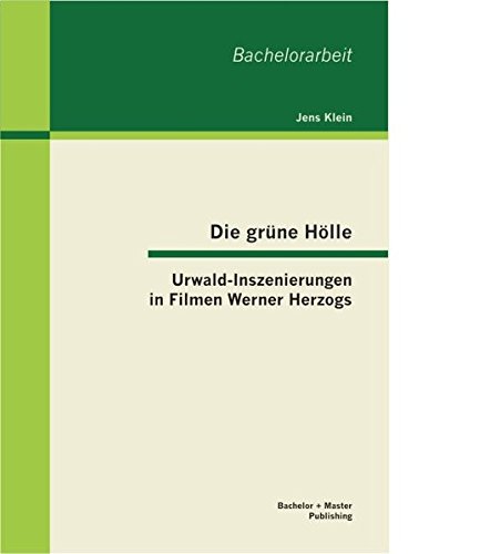 Die Grne Hlle  Urwald-Inszenierungen in Filmen Werner Herzogs [Paperback]