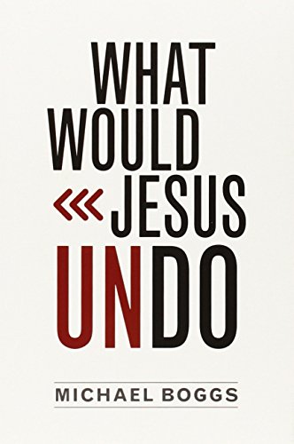 What Would Jesus Undo [Paperback]