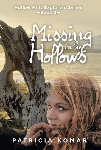 Missing In The Hollos Hollo Hills Explorers Series-Book 2 [Hardcover]