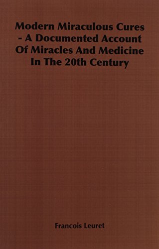 Modern Miraculous Cures - a Documented A [Unknon]