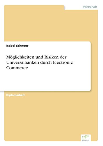 Moglichkeiten und Risiken der Universalbanken Durch Electronic Commerce [Paperback]