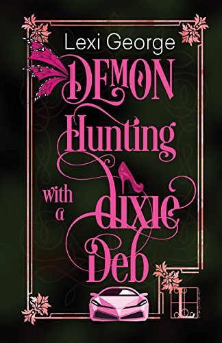 Demon Hunting With A Dixie Deb [Paperback]