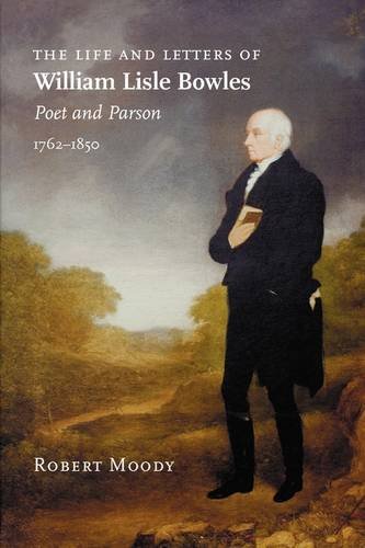 The Life And Letters Of William Lisle Boles, Poet And Parson, 1762-1850 [Paperback]