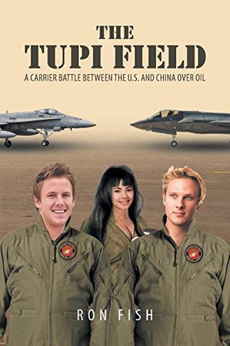 The Tupi Field A Carrier Battle Beteen The U.S. And China Over Oil [Paperback]