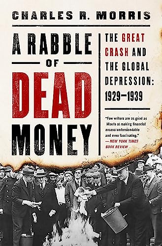 A Rabble of Dead Money: The Great Crash and the Global Depression: 1929-1939 [Paperback]